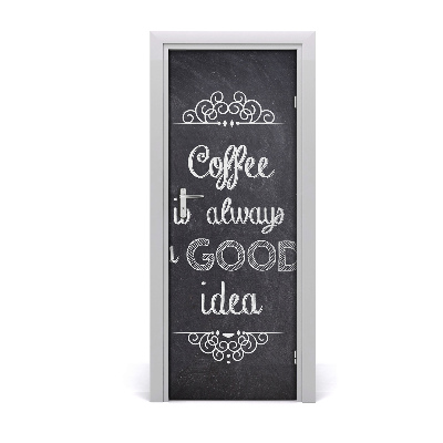 Décoration porte intérieur Le café est toujours une bonne idée
